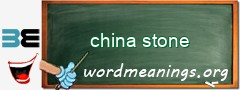 WordMeaning blackboard for china stone